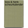 Toos & Henk scheurkalender by Paul Kusters