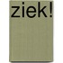 Ziek!