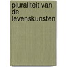 Pluraliteit van de levenskunsten door Tatjana Kochetkova