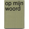 op mijn woord door Rockx René