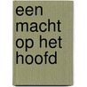 Een macht op het hoofd door C. Hogchem