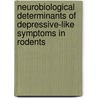Neurobiological determinants of depressive-like symptoms in rodents door Maria Bove