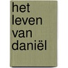 Het leven van Daniël door A. Schultink