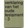 Verklaring van het Oude Testament - 3 door Matthew Henry