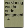Verklaring van het Oude Testament - 4 door Matthew Henry