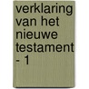 Verklaring van het Nieuwe Testament - 1 by Matthew Henry