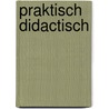 Praktisch didactisch by Vita Olijhoek