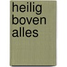 Heilig boven alles by Unknown