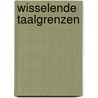 Wisselende taalgrenzen by Ruud Offermans