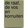 De Raaf, de Vos en Kornuiten door Jean de La Fontaine