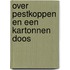 Over pestkoppen en een kartonnen doos