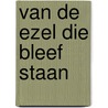 Van de ezel die bleef staan door Jan De Kinder