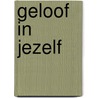 Geloof in jezelf door Margaretha Pielage
