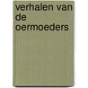 Verhalen van de oermoeders by Mirjam Hommes