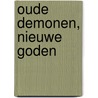 Oude demonen, nieuwe goden door Tenzin Dickie