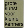 Grote kunst voor kleine kenners door Thais Vanderheyden