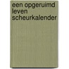 Een opgeruimd leven scheurkalender by Yvonne de Bruin