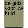 De gids voor uw huid door Ilan Karavani