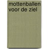 Mottenballen voor de ziel by James Worthy
