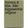 Horeca & btw, 3de bijgewerkte uitgave door Veronique de Vulder
