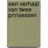 Een verhaal van twee prinsessen door Björn Peeters