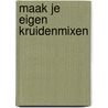Maak je eigen kruidenmixen door Marieke Frankema