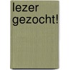 Lezer Gezocht! by Margot de Zeeuw