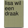 Lisa wil een draak door Nina Flores