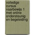 Volledige cursus Vaarbewijs 1 met online ondersteunig en begeleiding