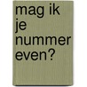 Mag ik je nummer even? by Sophie Kinsella