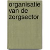 Organisatie van de zorgsector door Katrien Verhoeven