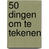 50 dingen om te tekenen