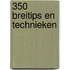 350 breitips en technieken