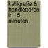 Kalligrafie & handletteren in 15 minuten