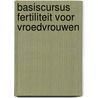 Basiscursus Fertiliteit voor vroedvrouwen door Karen Peeraer
