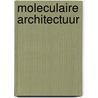 Moleculaire architectuur door Tom Mortier