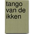 Tango van de ikken