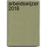 Arbeidswijzer 2018 by Bdo Holding B.V.