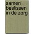 Samen beslissen in de zorg