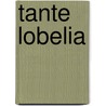 Tante Lobelia door C.J. Tempelman