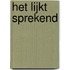 Het lijkt sprekend