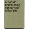 Ik had de onderkoning van Egypte willen zijn. door Olivier Defrance