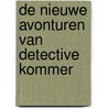 De nieuwe avonturen van detective Kommer door Hans G. Kresse