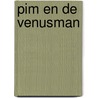 Pim en de Venusman door Hans G. Kresse