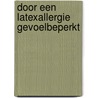 Door een latexallergie gevoelbeperkt by Jan Arjen Dijkstra