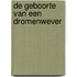 De geboorte van een dromenwever
