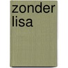 Zonder Lisa by Svea Ersson