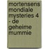 Mortensens mondiale mysteries 4 - De geheime mummie