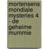Mortensens mondiale mysteries 4 - De geheime mummie door Lars Jakobsen