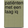 Patiënten met een laag IQ by Jannelien Wieland